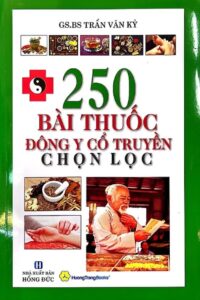 250 BÀI THUỐC ĐÔNG Y CỔ TRUYỀN CHỌN LỌC ebook PDF-EPUB-AWZ3-PRC-MOBI